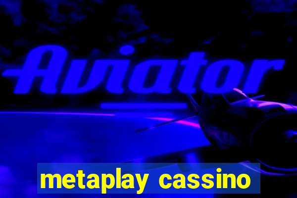metaplay cassino